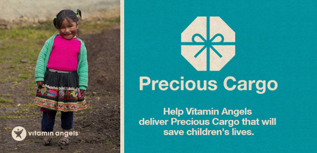 Vitamin Angels’ Precious Cargo Campaign is Reaching the Unreachable – and You Can Help!