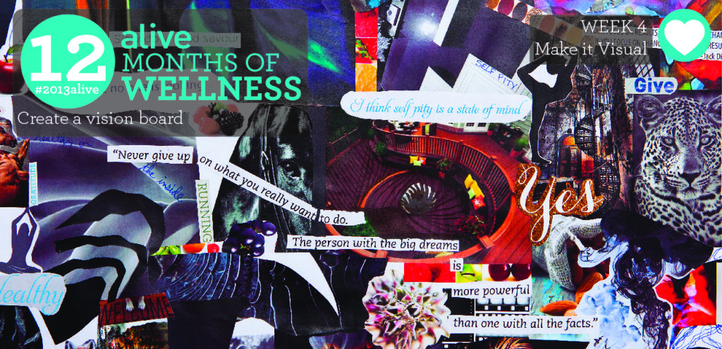 #2013alive: Check Out Our alive Vision Boards